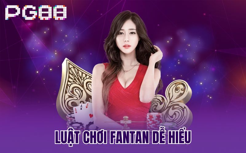 Luật chơi Fantan dễ hiểu