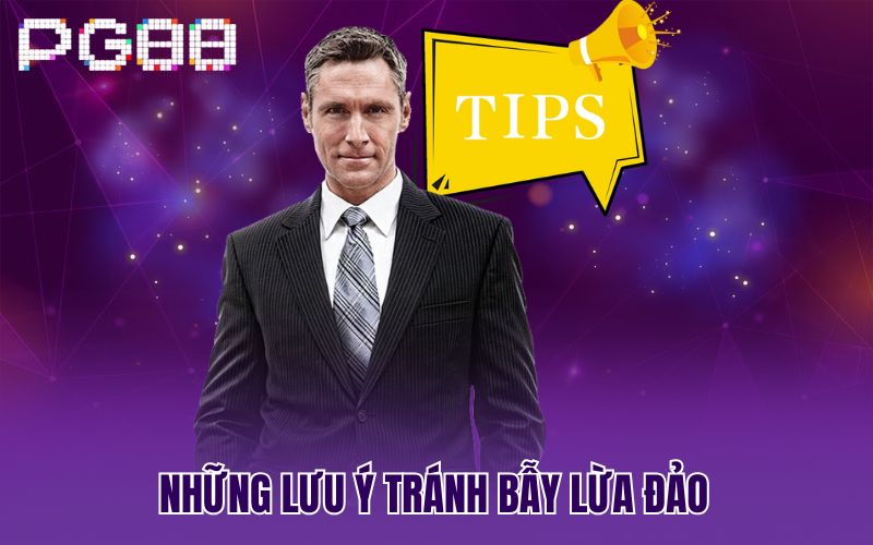 Những lưu ý tránh bẫy lừa đảo