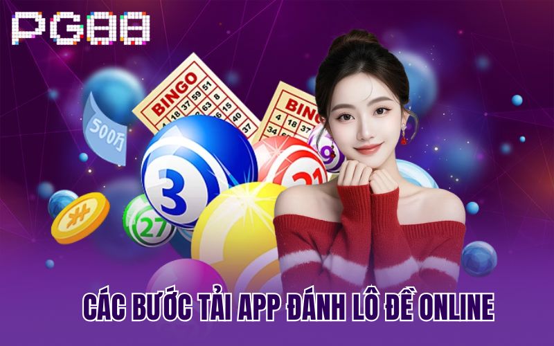 Các bước tải app đánh lô đề online