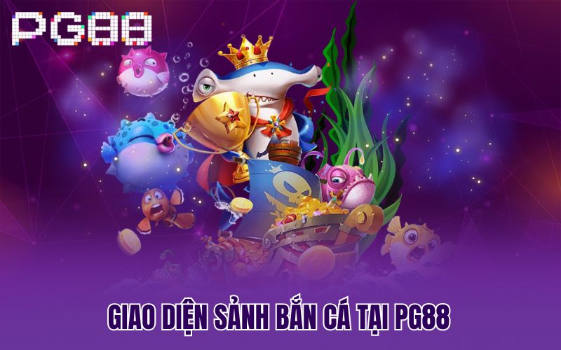 Giao diện sảnh bắn cá tại PG88