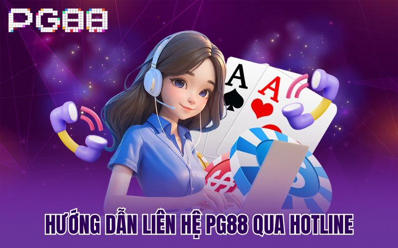 Hướng dẫn liên hệ PG88 qua hotline