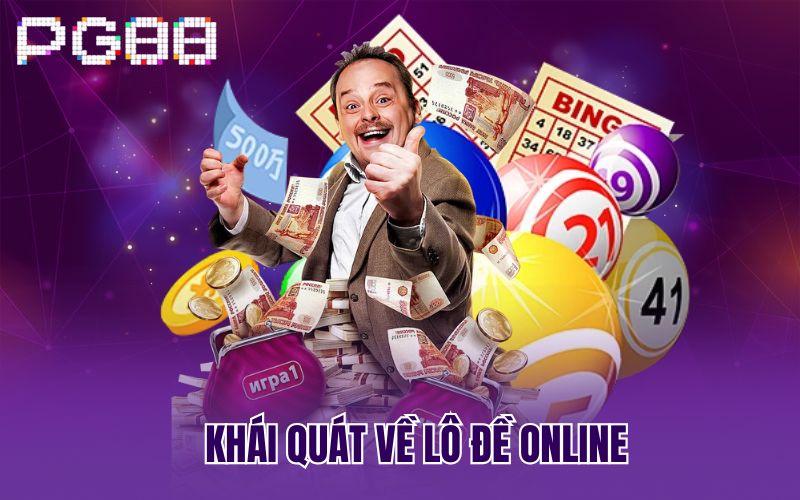 Khái quát về lô đề online