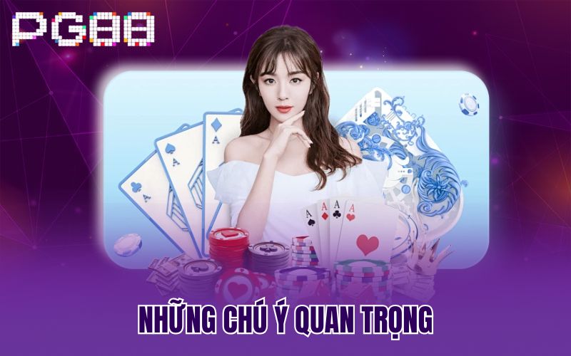 Những chú ý quan trọng