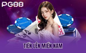 Tiến Lên miền Nam – Game Bài Quốc Dân Đứng Top 1 Thị Trường