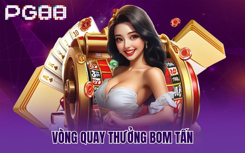 Vòng quay thưởng bom tấn