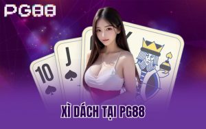 Xì Dách Tại PG88 – Game Bài Dễ Chơi Dễ Trúng Thưởng Lớn